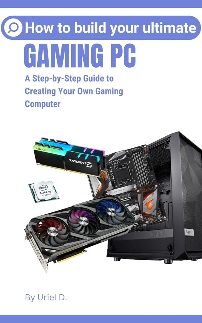 How to Build Your Ultimate Gaming Pc: A Step-by-Step Guide to Creating Your Own Gaming Computer
