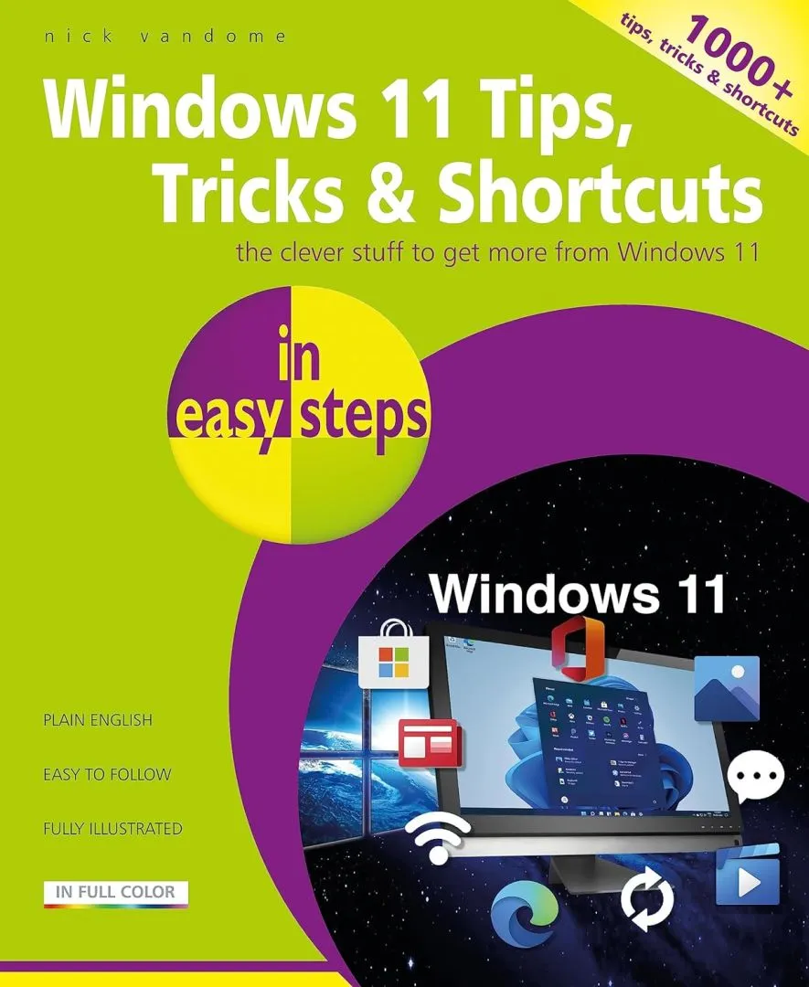 Windows 11 Tips, Tricks & Shortcuts in easy steps: 1000+ tips, tricks and shortcuts