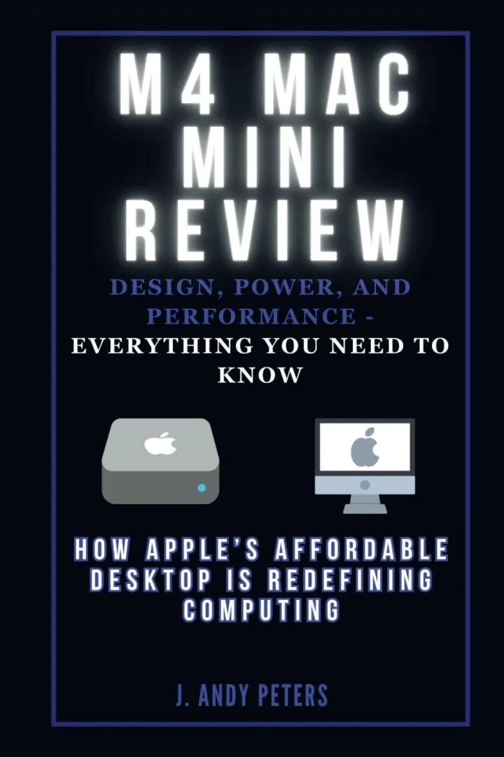 M4 MAC MINI REVIEW: Design, Power, and Performance - Everything You Need to Know: How Apple’s Affordable Desktop Is Redefining Computing (AI, GADGET, BOT AND TRENDS UPDATES)