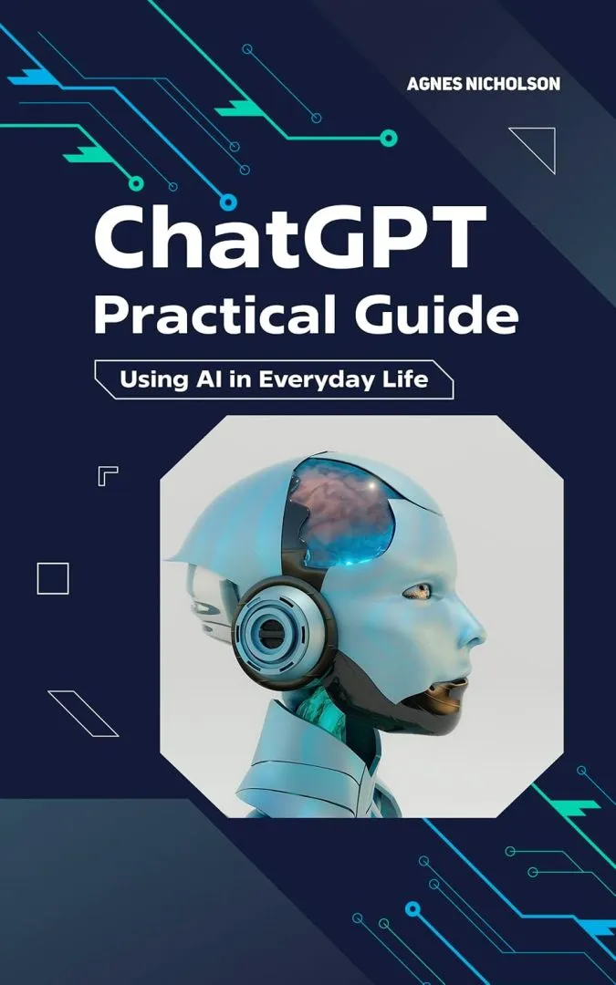 ChatGPT Practical Guide Using AI in Everyday Life